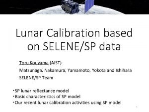 Lunar Calibration based on SELENESP data Toru Kouyama