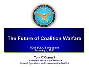 The Future of Coalition Warfare NDIA SOLIC Symposium