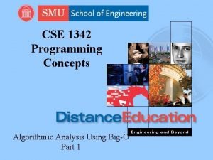 CSE 1342 Programming Concepts Algorithmic Analysis Using BigO
