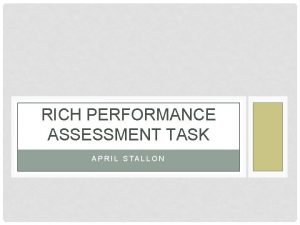 Rich performance assessment task