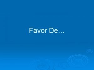 Favor de + infinitive