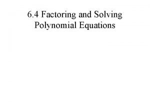 Factoring and solving polynomial equations