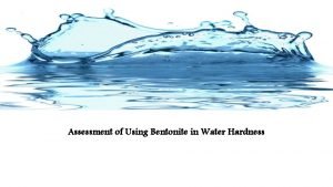 Assessment of Using Bentonite in Water Hardness Conents