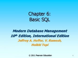 Chapter 6 Basic SQL Modern Database Management 10