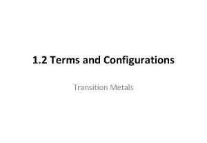 1 2 Terms and Configurations Transition Metals Terms