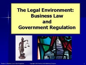 Government regulation and the legal environment of business