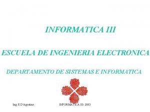 INFORMATICA III ESCUELA DE INGENIERIA ELECTRONICA DEPARTAMENTO DE