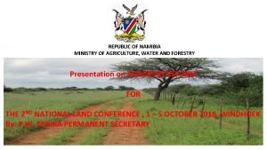 REPUBLIC OF NAMIBIA MINISTRY OF AGRICULTURE WATER AND