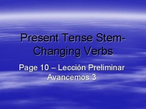 Present Tense Stem Changing Verbs Page 10 Leccin