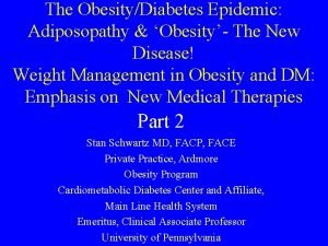 The ObesityDiabetes Epidemic Adiposopathy Obesity The New Disease