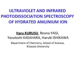 ULTRAVIOLET AND INFRARED PHOTODISSOCIATION SPECTROSCOPY OF HYDRATED ANILINIUM