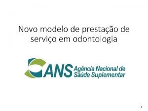 Novo modelo de prestao de servio em odontologia