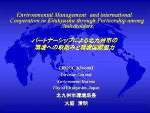 Environmental Managementand international Cooperation in Kitakyushu through Partnership
