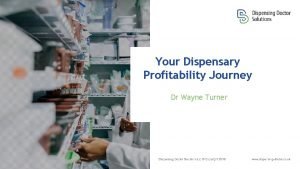 Your Dispensary Profitability Journey Dr Wayne Turner What