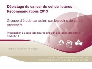 Dpistage du cancer du col de lutrus Recommandations