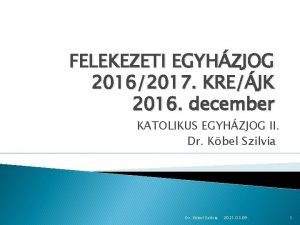 FELEKEZETI EGYHZJOG 20162017 KREJK 2016 december KATOLIKUS EGYHZJOG