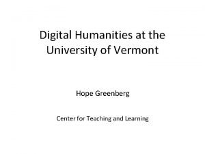 Digital Humanities at the University of Vermont Hope