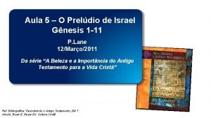 Aula 5 O Preldio de Israel Gnesis 1