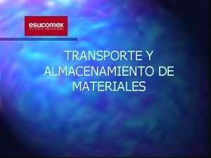 TRANSPORTE Y ALMACENAMIENTO DE MATERIALES Manejo de materiales