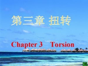 Chapter 3 Torsion Torsion Torsion 3 1 Concepts