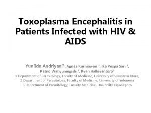 Toxoplasma Encephalitis in Patients Infected with HIV AIDS