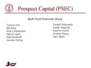 Prospect Capital PSEC Blyth Fund Financials Group Tommy