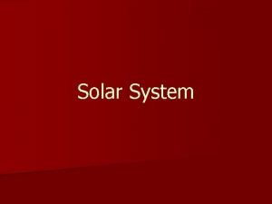 Solar System Solar System Models of the solar