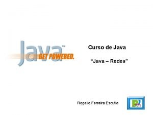 Curso de Java Java Redes Rogelio Ferreira Escutia