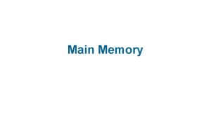 Main Memory Memory Management n Background n Swapping