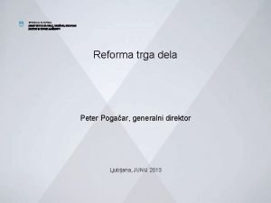 REPUBLIKA SLOVENIJA MINISTRSTVO ZA DELO DRUINO SOCIALNE ZADEVE