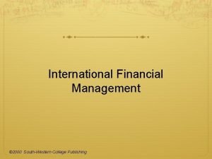 International Financial Management 2000 SouthWestern College Publishing Part