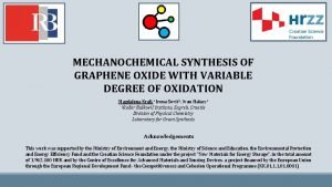 MECHANOCHEMICAL SYNTHESIS OF GRAPHENE OXIDE WITH VARIABLE DEGREE