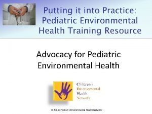 Advocacy for Pediatric Environmental Health 2014 Childrens Environmental