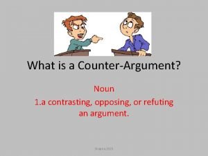 What is a counterargument? *
