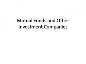Mutual Funds and Other Investment Companies Investment Companies