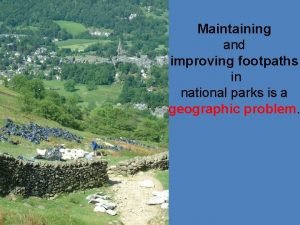 Maintaining and improving footpaths in national parks is