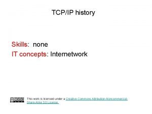 TCPIP history Skills none IT concepts Internetwork This