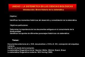 UNIDAD I LA SISTEMTICA EN LAS CIENCIAS BIOLGICAS