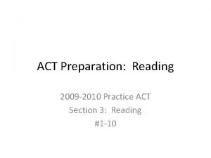 ACT Preparation Reading 2009 2010 Practice ACT Section