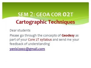 SEM 2 GEOA COR 02 T Cartographic Techniques