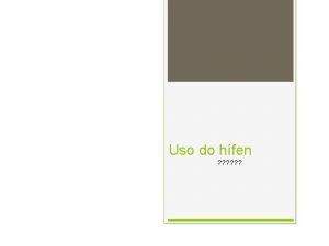 Uso do hfen Hfen a Quando usar a