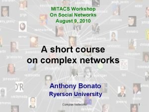 MITACS Workshop On Social Networks August 9 2010