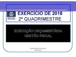 EXERCCIO DE 2018 2 QUADRIMESTRE EXECUO ORAMENTRIA GESTO