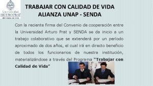 TRABAJAR CON CALIDAD DE VIDA ALIANZA UNAP SENDA