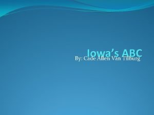 Iowas ABC By Cade Allen Van Tilburg A