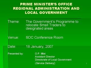 PRIME MINISTERS OFFICE REGIONAL ADMINISTRATION AND LOCAL GOVERNMENT