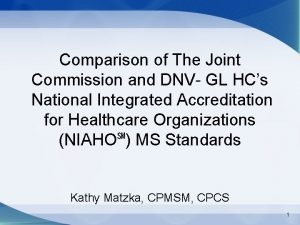 What is the difference between joint commission and dnv What is the difference between joint commission and dnv