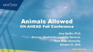 Animals Allowed OHAHEAD Fall Conference Amy Quillin Ph