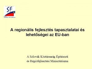 A regionlis fejleszts tapasztalatai s lehetsgei az EUban
