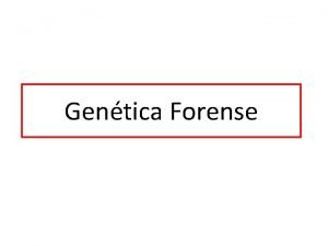 Gentica Forense Qu es Es el uso de